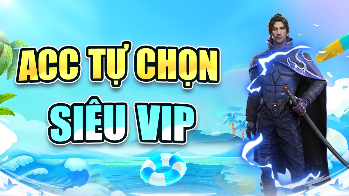 Acc Siêu VIP ( Bảo Hành Vĩnh Viên Thay Được Thông Tin )